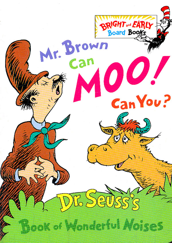 brown can moo! can you? 苏斯博士:布朗先生可以嚒嚒叫!你行么?