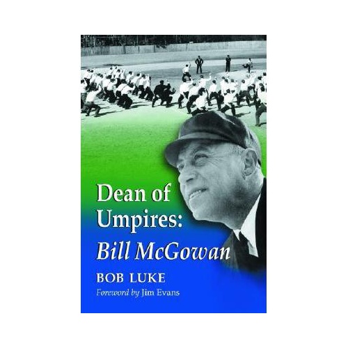 【预订】dean of umpires: a biography of bill mcgowan, 1896-1954