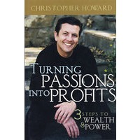 Turning Passions Into Profits: Three Steps to Wealth and Power将激情变为利润