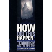 恐怖组织活动与新一轮战争HOW DID THIS HAPPEN?:Terrorism and the new War