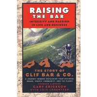 RAISING THE BAR Clif Bar 公司的成功：生活与商业的综合与激情
