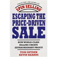 Escaping the Price-Driven Sale: How World Class Sellers Create Extraordinary Profit 脱离价格驱动