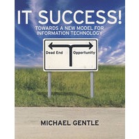 IT胜利：向一个新的信息技术模式挺进 IT Success! : Towards a New Model for Information Technology