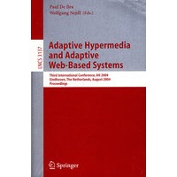 Adaptive Hypermedia and Adaptive Web-Based Systems适应性超媒体与基于Web的适应性系统/会议录