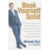BOOK YOURSELF SOLID 夯实自我：获得更多客户的更快、更轻松与最可靠系统