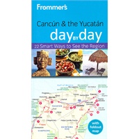 Frommer'S Cancun & The Yucatan Day By Day, 2Nd Edition(ISBN=9780470497685)