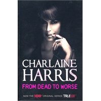 From Dead to Worse(Sookie Stackhouse Series )真爱如血
