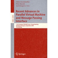 Recent Advances in Parallel Virtual Machine and Message Passing Interface(并行虚拟机与报文传送接口新进展/会议录)
