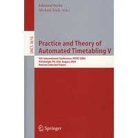 Practice and Theory of Automated Timetabling V 时间表自动生成实践与理论 V/会议论文集