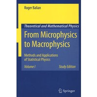 From Microphysics to Macrophysics: Methods and Applications of Statistical Physics. Volume I从微观物理学到宏观物理学：统计物理学方法与应用 第I卷