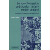 Demonic Possession and Exorcism in Early Modern England : Contemporary Texts and their Cultural Contexts近代英格兰的魔附和驱魔