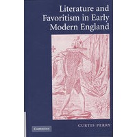 Literature and Favoritism in Early Modern England近代英格兰早期的文学与偏爱