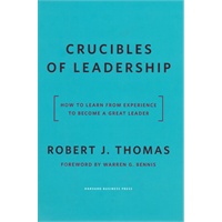 Crucibles of Leadership: How to Learn from Experience to Become a Great Leader领导力的考验