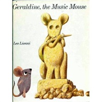 Geraldine, The Music Mouse(by Leo Lionni) 音乐老鼠（名家绘本）