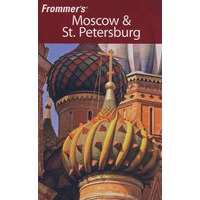 Frommer＇s Moscow & St. Petersburg, 2nd EditionFrommer 莫斯科与圣彼得堡导览，第2版
