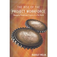 在平的世界中对人与项目的管理　The Rise of the Project Workforce : Managing People and Projects in a Flat World