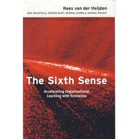 第六感:强化组织学习的情景训练法 THE SIXTH SENSE - ACCELERATING ORGANISATIONAL LEARNING WITH SCENARIOS
