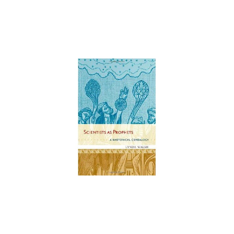 【预订】Scientists as Prophets: A Rhetorical G