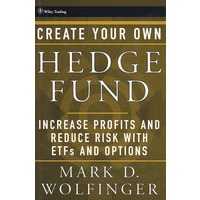 Create Your Own Hedge Fund: Increase Profits and Reduce Risks with ETFs and Options创建自己的套利基金：利用ETF与期权增加利润与降低风险
