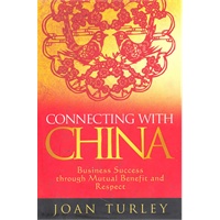 Connecting with China: Business Success through Mutual Benefit and Respect 与中国打交道