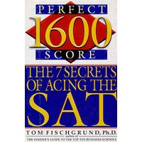 SAT1600分 1600 PERFECT SCORE: THE 7 SECRETS OF Acing the SAT