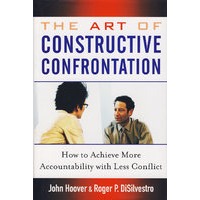 积极的面对面艺术：如何以较少的冲突取得更多的责任 THE ART OF CONSTRUCTIVE CONFRONTATION