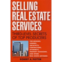 Selling Real Estate Services: Third-Level Secrets Of Top Producers房地产顶级中介的第三级秘诀