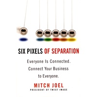 Six Pixels of Separation: Everyone Is Connected. Connect Your Business to Everyone 六分离像素