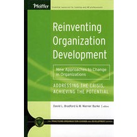 Reinventing Organization Development: New Approaches to Change in Organizations重新创造组织发展：组织变革新途径