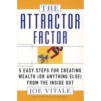 THE ATTRACTOR FACTOR: 5 EASY STEPS FOR CREATING WEALTH 诱人因素：创造财富的5个简捷步骤