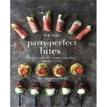 【预订】party-perfect bites: 100 delicious recipes for canapes