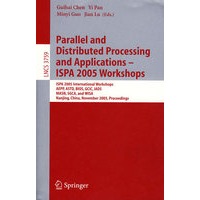 Parallel and Distributed Processing and Applications - ISPA 2005 Workshops并行与分布式处理及应用