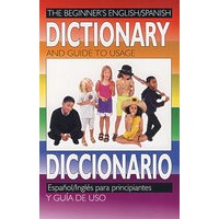 初学者英语/西班牙语词典与用法指南The Beginner's English/Spanish Dictionary and Guide to Usage