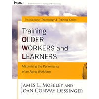 TRAINING OLDER WORKERS AND LEARNERS（晚年学习者训练：获益最大化实用指南）
