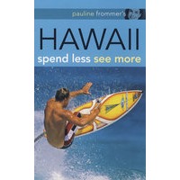 Pauline Frommer’S Hawaii: Spend Less， See More， 2nd Edition少花钱多旅游——夏威夷，第2版