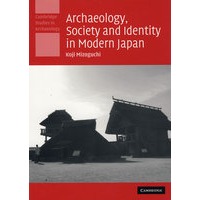 Archaeology, Society and Identity in Modern Japan现代日本的考古、社会与国家认同
