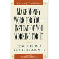 为你理财MAKE MONEY WORK FOR YOU--INSTEAD OF YOU WORKING FOR IT: LESSONS FROM A PORTFOLIO MANAGER