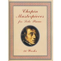（肖邦著名钢琴独奏曲46首）Chopin Masterpieces for Solo Piano: 46 Works