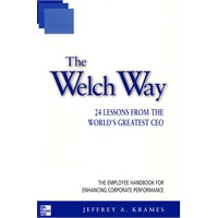 The Welch Way: 24 Lessons from the World's Greatest CEO (McGraw-Hill Professional Education Series) 韦尔奇之路