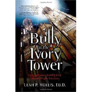 【预订】bully in the ivory tower: how aggression and incivility