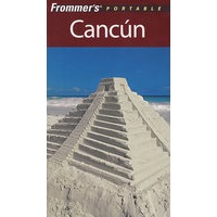 Frommer坎昆旅游指南，第4版Frommer's Portable Cancun, 4th Edition