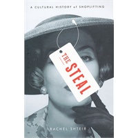 The Steal: A Cultural History of Shoplifting(ISBN=9781594202971)