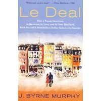 Le Deal How a Young American， in Business， in Love， and in Over His Head， Kick-Started a Multibillion Dollar Industry in Europe美国年青人是如何干的