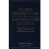 Global Perspectives In Information Security: Legal, Social, And International Issues信息安全的全球展望:法律、社会及国际问题