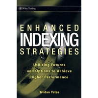 Enhanced Indexing Strategies: Utilizing Futures And Options To Achieve Higher Performance提高标定指数的策略：利用期货与期权实现高业绩