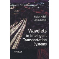 WAVELETS IN INTELLIGENT TRANSPORTATION SYSTEMS增强计算智能的子波：附智能运输系统应用